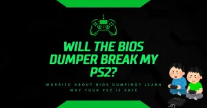 Will the BIOS Dumper Break My PS2