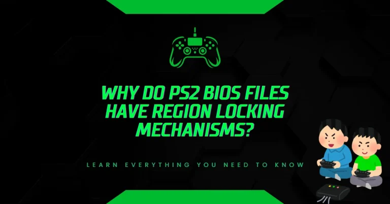 Why Do PS2 BIOS Files Have Region Locking Mechanisms?