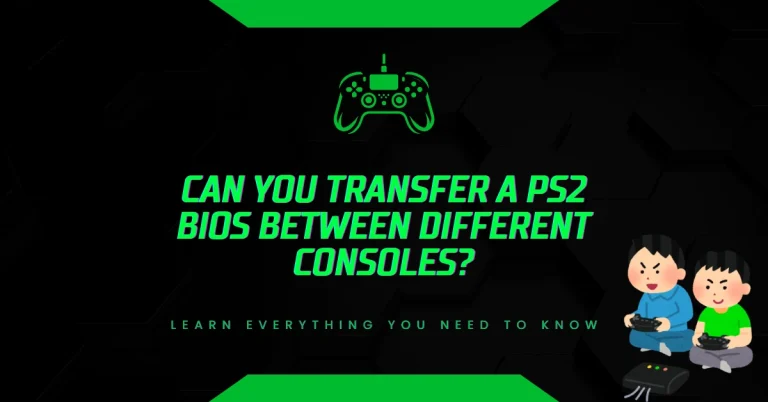 Can You Transfer a PS2 BIOS Between Different Consoles