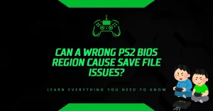 Can a Wrong PS2 BIOS Region Cause Save File Issues
